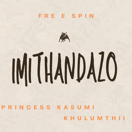 Imithandazo ft. Princess Kasumi & Khulumthii | Boomplay Music