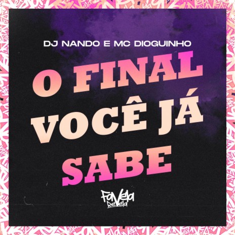 O Final Você Já Sabe ft. MC Dioguinho | Boomplay Music