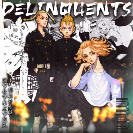 Delinquents (Tokyo Revengers Rap) ft. PE$O PETE | Boomplay Music