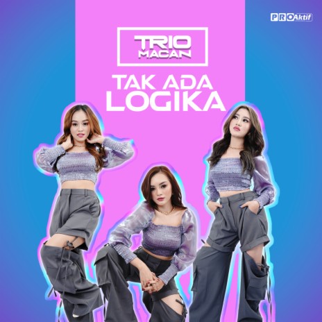 Tak Ada Logika | Boomplay Music