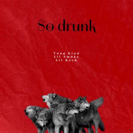 So drunk ft. Yboy SL & Lil Keeh | Boomplay Music