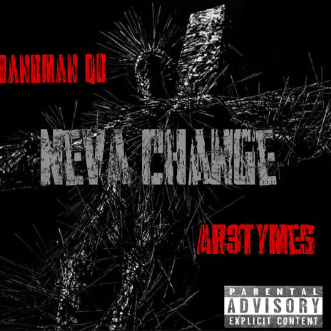 Neva Change ft. Ar3tymes | Boomplay Music