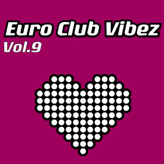 Euro Club Vibez, Vol. 9