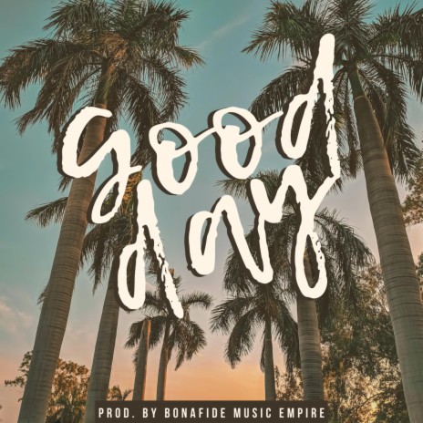 Good Day | Boomplay Music