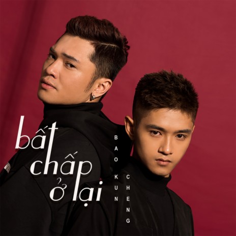 Bất Chấp Ở Lại ft. Cheng | Boomplay Music