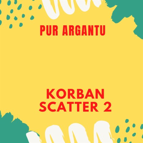 Korban Scatter 2 | Boomplay Music