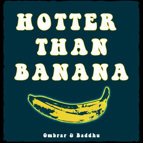 Hotter Than Banana ft. Ombrar | Boomplay Music