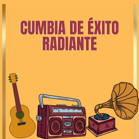 Cumbia De Éxito Radiante | Boomplay Music