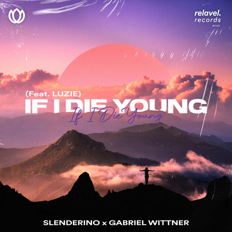 If I Die Young ft. Gabriel Wittner & Luzie | Boomplay Music