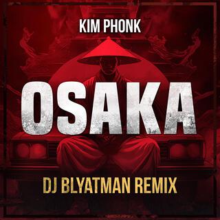 Osaka (DJ Blyatman Remix)