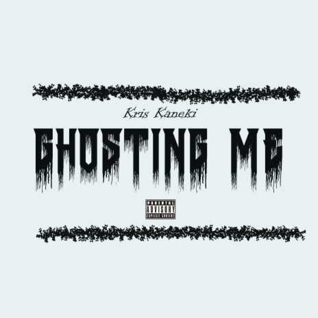 Ghosting Me | Boomplay Music