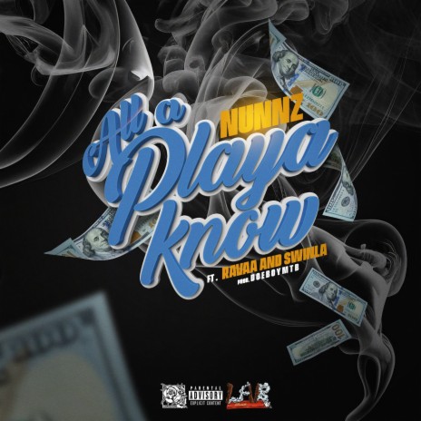 All A Playa Know ft. Ravaa & Swinla | Boomplay Music