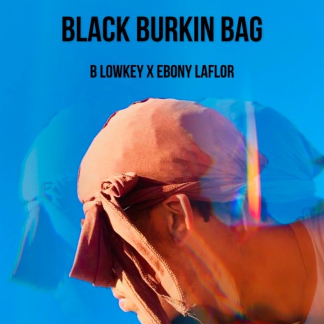 Black Burkin Bag ft. Ebony LaFlor | Boomplay Music