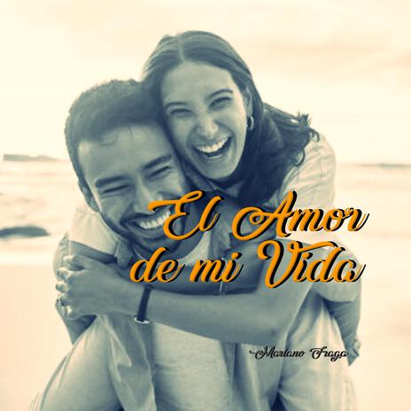 El Amor de mi vida | Boomplay Music