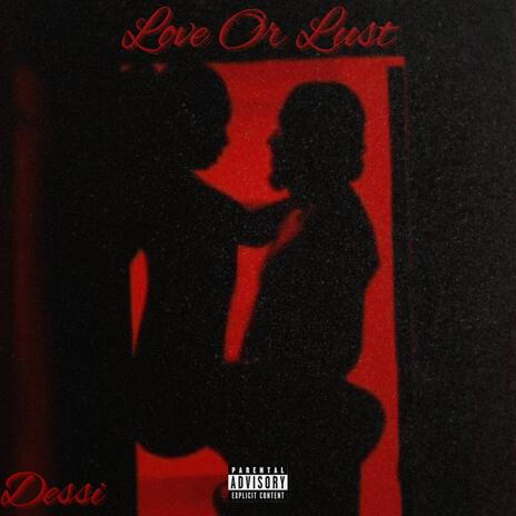 Love Or Lust | Boomplay Music