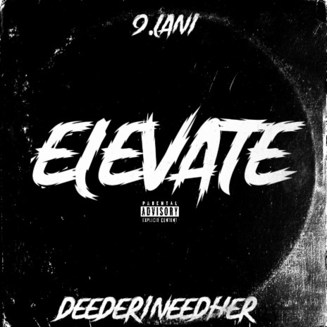 Elevate ft. DeederINeedHer | Boomplay Music