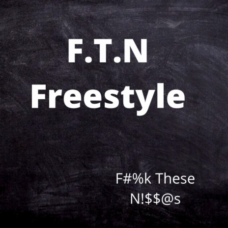 F.T.N FREESTYLE | Boomplay Music