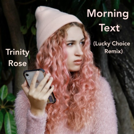 Morning Text (Lucky Choice Remix) ft. Trinity Rose | Boomplay Music