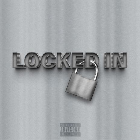 Locked In | Boomplay Music