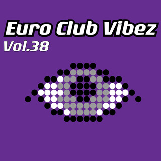 Euro Club Vibez, Vol. 38