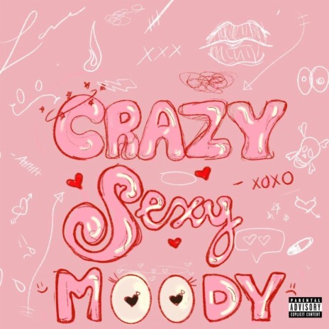 Crazy Sexy Moody | Boomplay Music
