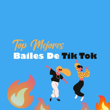 Top Mejores Bailes De Tik Tok | Boomplay Music