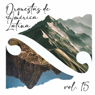 Orquestas de América Latina, Vol. 15