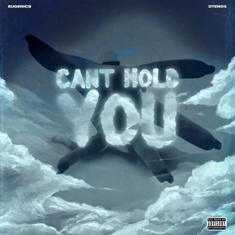 CANT HOLD YOU ft. D Tenox | Boomplay Music
