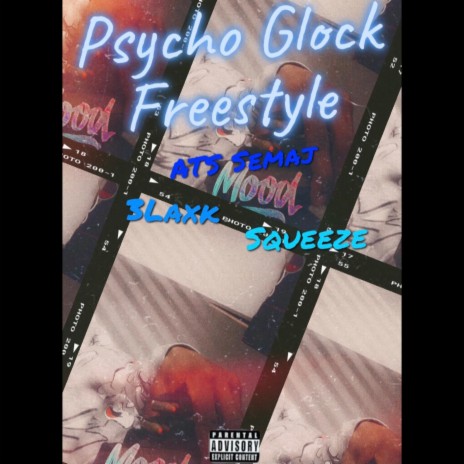 Psycho Glock Freestyle ft. 3laxk & Squeeze | Boomplay Music