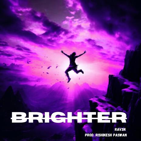 Brighter ft. Rishikesh Paswan | Boomplay Music