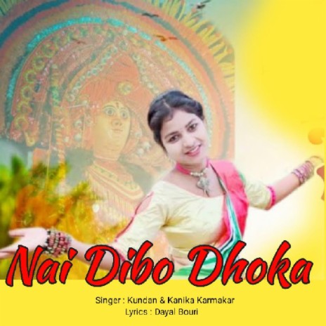 Nai Dibo Dhoka ft. Kanika Karmakar | Boomplay Music