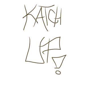 Katch Up!