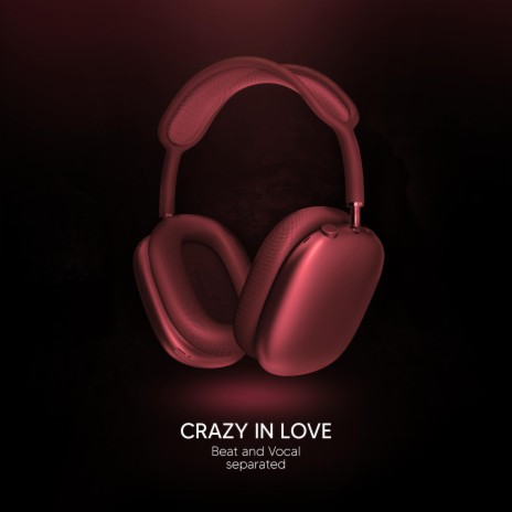 Crazy In Love (9D Audio) | Boomplay Music