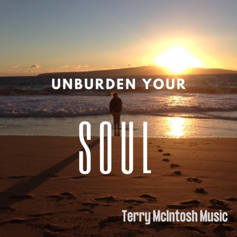 Unburden Your Soul | Boomplay Music