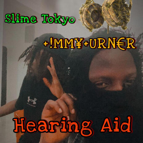 Hearing-Aid ft. Slime Tokyo