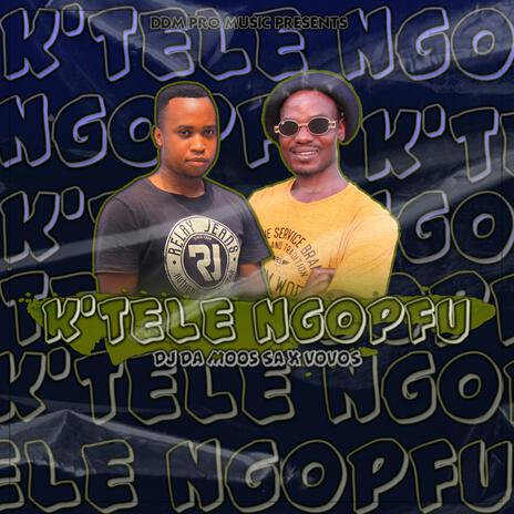 K'tele Ngopfu (Official Audio) ft. Vovos | Boomplay Music