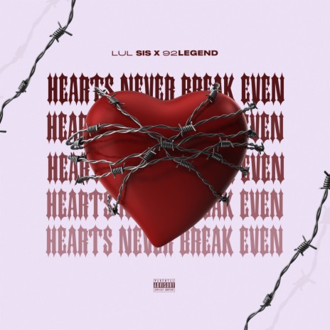 Hearts Never Break Even ft. 92Legend | Boomplay Music