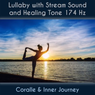 Lullaby with Stream Sound and Healing Tone 174 Hz