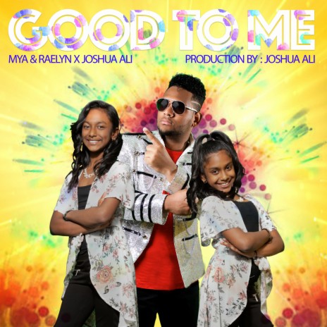 Good To Me ft. Mya & Raelyn | Boomplay Music