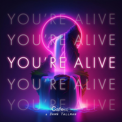 You're Alive (Radio Bump Mix) ft. Dawn Tallman | Boomplay Music