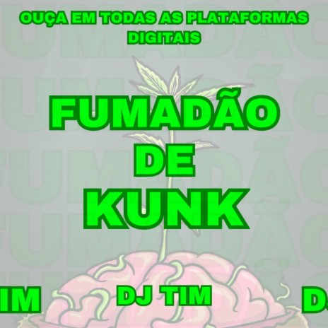 Fumadao de Kunk ft. Mc Th, Mc Flavinho & Dj Tim | Boomplay Music