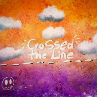 crossed the line lyrics | Boomplay Music