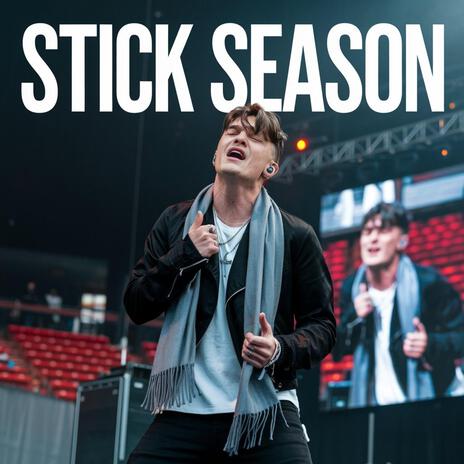 Stick Season (Love Song)