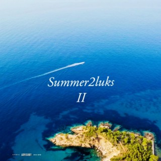 Summer2luks II