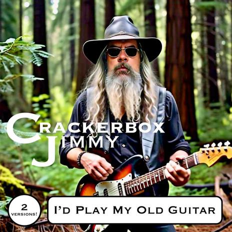 I'd Play My Old Guitar | Boomplay Music