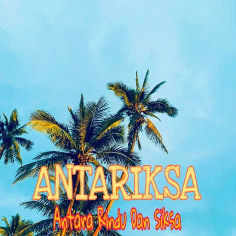 Antariksa (Antara Rindu Dan Siksa) | Boomplay Music