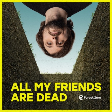 All My Friends Are Dead | Boomplay Music