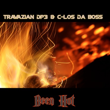 Been Hot ft. Travazian DP3 | Boomplay Music