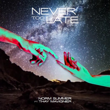 Never Too Late (Extended Version) ft. Thay Mavignier | Boomplay Music