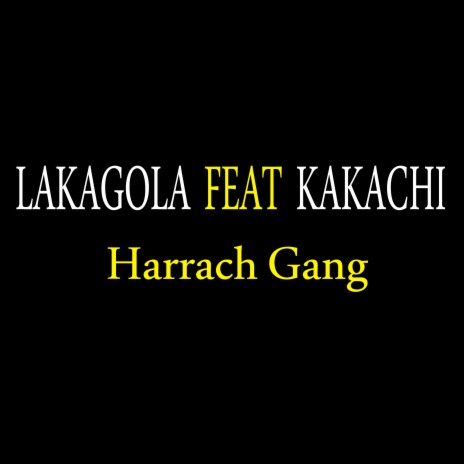 Harrach Gang ft. Kakachi